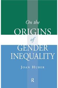 On the Origins of Gender Inequality