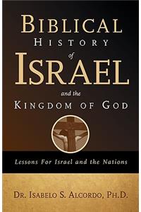 Biblical History of Israel and the Kingdom of God