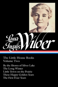 Laura Ingalls Wilder: The Little House Books Vol. 2 (Loa #230)