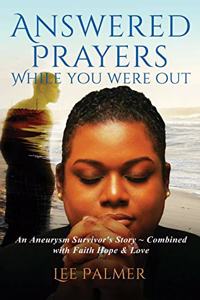 Answered Prayers While You Were Out