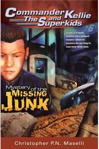 (commander Kellie and the Superkids' Novel #6) the Mystery of the Missing Junk