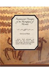 Fundamental Principles of the Metaphysic of Morals