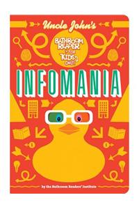 Uncle John's Infomania Bathroom Reader for Kids Only!