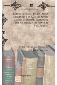 Lettres de Josué, fils de David, surnommé Bar-Kilo, de Sévère Jacques de Bartelli, surnommé Bar-Chacaco, et de David de Beit-Rabban