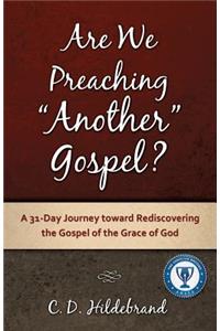 Are We Preaching Another Gospel?