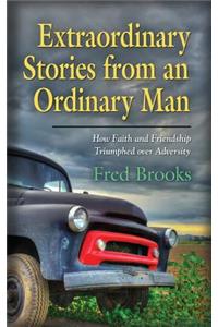 Extraordinary Stories from an Ordinary Man