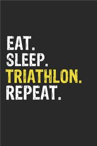 Eat Sleep Triathlon Repeat Funny Cool Gift for Triathlon Lovers Notebook A beautiful