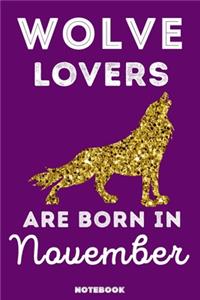 Wolve Lovers Are Born In November