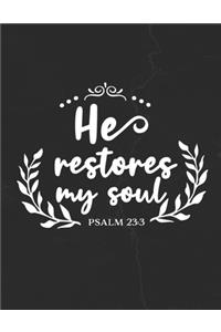 He Restores My Soul Psalm 23