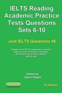 IELTS Reading. Academic Practice Tests Questions Sets 6-10. Sample mock IELTS preparation materials based on the real exams