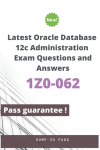 Latest Oracle Database 12c Administration 1Z0-062 Exam Questions and Answers