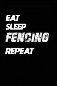 Eat Sleep Fencing Repeat