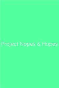 Project Nopes & Hopes Notebook
