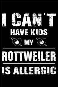 I Can't Have Kids My Rottweiler Is Allergic