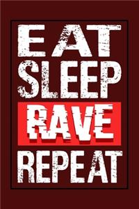Eat sleep Rave repeat