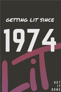 Getting Lit since 1974 Notebook Birthday Gift
