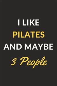 I Like Pilates And Maybe 3 People