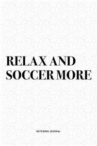 Relax And Soccer More