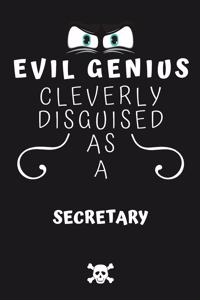 Evil Genius Cleverly Disguised As A Secretary