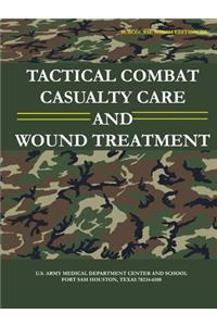 Tactical Combat Casualty Care and Wound Treatment (Subcourse MD0554 - Edition 200)