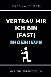 2020 Kalender Vertrau Mir Ich Bin (Fast) Ingenieur #maschinenbaustudium