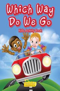 Which Way Do We Go Kids Activity Book