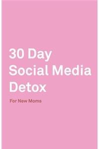 30 Day Social Media Detox