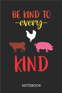 Be Kind To Every Kind Notebook