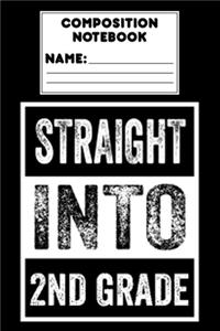 Composition Notebook Straight Into 2nd Grade