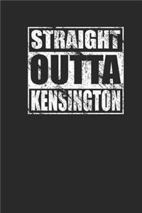 Straight Outta Kensington Journal with 120 Lined Pages Blank Notebook for Awesome People from Kensington