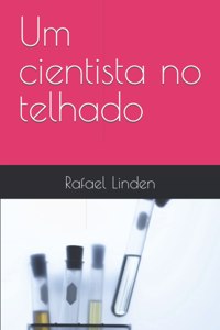 Um cientista no telhado