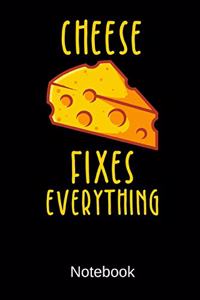 Cheese Fixes Everything Notebook