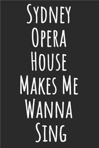 Sydney Opera House Makes Me Wanna Sing