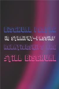 Bisexual People In Straight-Passing Relationships Are Still Bisexual