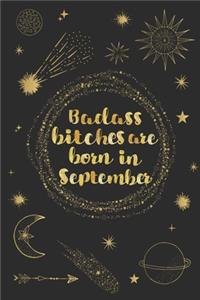 Badass Bitches are Born in September