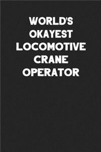 World's Okayest Locomotive Crane Operator