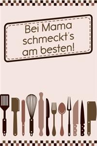 Bei Mama schmeckt's am besten