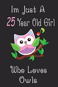 I'm Just A 25 Year Old Girl Who Loves Owls