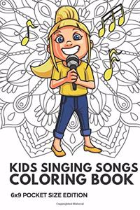 Kids Singing Songs Coloring Book 6x9 Pocket Size Edition