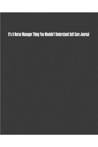 It's A Nurse Manager Thing You Wouldn't Understand Self Care Journal