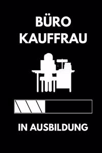 Büro Kauffrau in Ausbildung