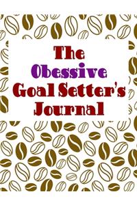 The Obsessive Goal Setter's Journal