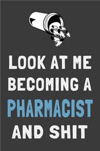 Look At Me Becoming a Pharmacist and Shit
