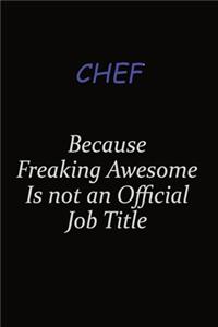 Chef Because Freaking Awesome Is Not An Official Job Title