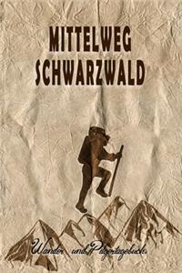 Mittelweg Schwarzwald - Wander und Pilgertagebuch