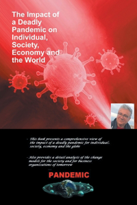 Impact of a Deadly Pandemic on Individual, Society, Economy and the World