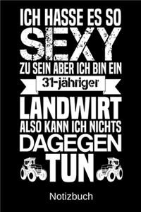 Ich hasse es so sexy zu sein aber ich bin ein 31-jähriger Landwirt also kann ich nichts dagegen tun