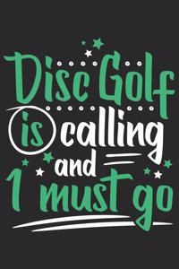 Disc Golf Is Calling And I Must Go