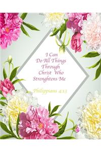 I Can Do All Things Through Christ Who Strengthens Me Philippians 4