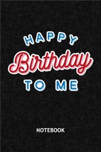 Happy Birthday To Me
